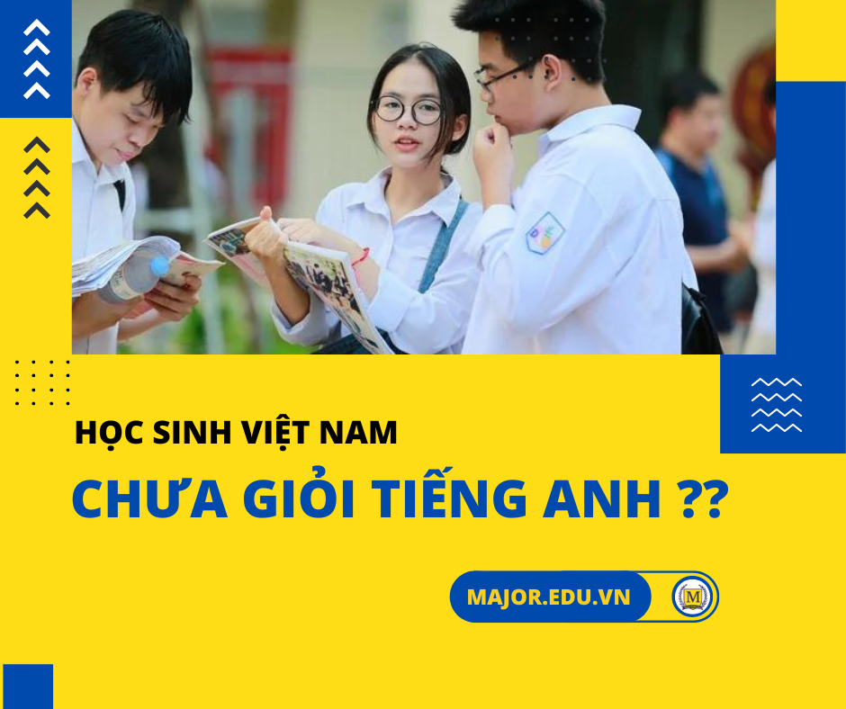 học sinh Việt Nam chưa giỏi tiếng Anh
